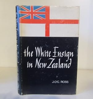 Image du vendeur pour The White Ensign In Early New Zealand mis en vente par BRIMSTONES