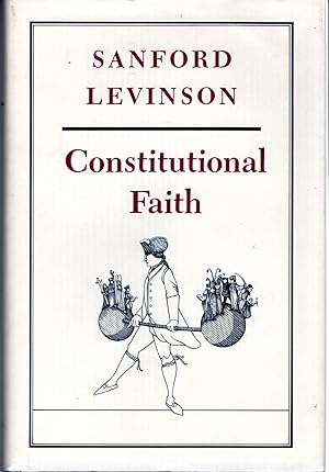 Image du vendeur pour Constitutional Faith mis en vente par Dorley House Books, Inc.