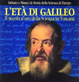 L'età di Galileo. Il secolo d'oro della scienza in Toscane