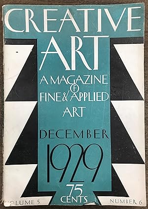 Bild des Verkufers fr Creative Art: A Magazine of Fine and Applied Art Volume 5 Number 6, December 1929 zum Verkauf von Zubal-Books, Since 1961