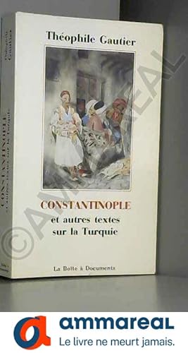 Bild des Verkufers fr Constantinople : Et autres textes de la Turquie zum Verkauf von Ammareal