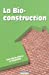 Seller image for la bio-construction [FRENCH LANGUAGE - Soft Cover ] for sale by booksXpress