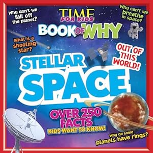 Seller image for Stellar Space (TIME For Kids Book of WHY) (TIME for Kids Big Books of WHY) by The Editors of TIME For Kids [Paperback ] for sale by booksXpress