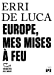 Seller image for Europe, mes mises à feu [FRENCH LANGUAGE - No Binding ] for sale by booksXpress