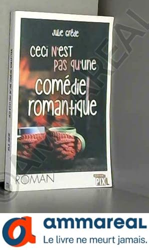 Seller image for Ceci n'est pas qu'une comdie romantique for sale by Ammareal
