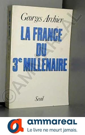 Image du vendeur pour La France du 3e millnaire mis en vente par Ammareal