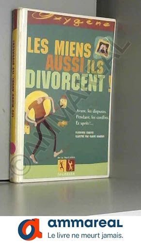 Image du vendeur pour Les miens aussi, ils divorcent ! mis en vente par Ammareal