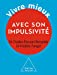 Bild des Verkufers fr vivre mieux avec son impulsivité [FRENCH LANGUAGE - Soft Cover ] zum Verkauf von booksXpress