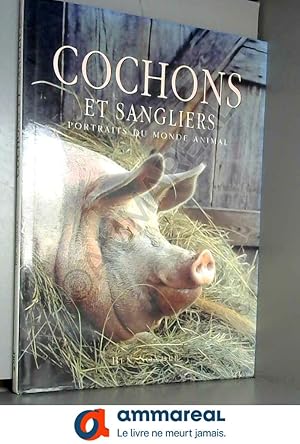 Imagen del vendedor de Cochons et sangliers (Portraits du monde animal) a la venta por Ammareal