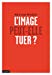 Seller image for quand l'image tue [FRENCH LANGUAGE - Soft Cover ] for sale by booksXpress