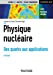 Image du vendeur pour Physique nucléaire - 2e éd. - Des quarks aux applications. Cours et exercices corrigés: Des quarks aux applications. Cours et exercices corrigés [FRENCH LANGUAGE - No Binding ] mis en vente par booksXpress