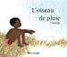 Bild des Verkufers fr L'oiseau de pluie [FRENCH LANGUAGE - No Binding ] zum Verkauf von booksXpress