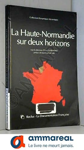 Immagine del venditore per La Haute-Normandie Sur Deux Horizons venduto da Ammareal