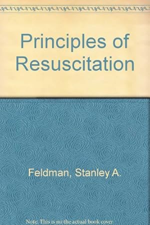 Bild des Verkufers fr Principles of Resuscitation zum Verkauf von WeBuyBooks