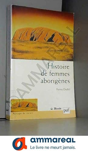 Bild des Verkufers fr Histoire de femmes aborignes zum Verkauf von Ammareal