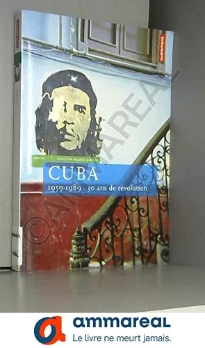 Seller image for Cuba : 1959-1989 : 30 Ans de rvolution for sale by Ammareal