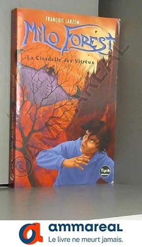 Image du vendeur pour Milo Forest, Tome 1 : La Citadelle des Vitreux mis en vente par Ammareal