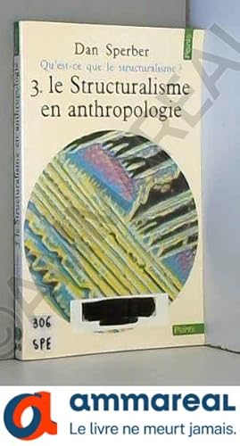 Imagen del vendedor de Qu'est-ce que le structuralisme ? 3. Le structuralisme en anthropologie a la venta por Ammareal