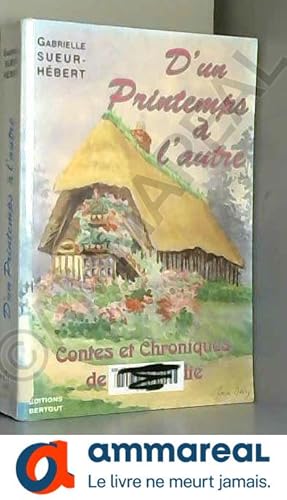 Immagine del venditore per D'un printemps  l'autre: Contes et chroniques de Normandie venduto da Ammareal