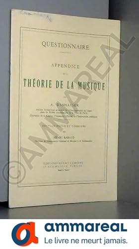 Image du vendeur pour QUESTIONNAIRE - APPENDICE DE LA THEORIE DE LA MUSIQUE PAR A. DANHAUSER mis en vente par Ammareal