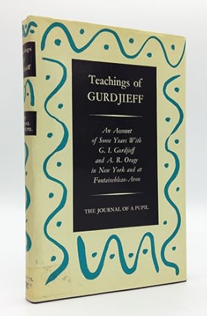 Seller image for Teachings of Gurdjieff. The Journal of a Pupil. An Account of Some Years With G. I. Gurdjieff and A. R. Orage in New York and at Fontainebleau-Avon. for sale by Occulte Buchhandlung "Inveha"