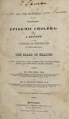 Seller image for ALL THE MATERIAL FACTS IN THE HISTORY OF EPIDEMIC CHOLERA: Being a Report of the College of Physicians of Philadelphia, to the Board of Health: and a Full Account of the Causes, Post Mortem Appearances, and Treatment of the Disease for sale by Bartleby's Books, ABAA