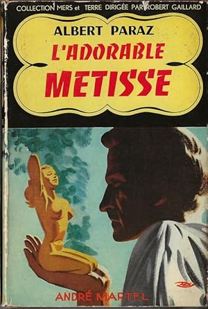 Image du vendeur pour L'Adorable Mtisse. mis en vente par Librairie Victor Sevilla