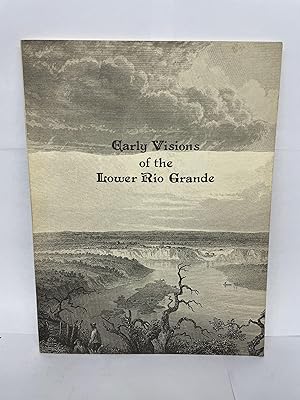 EARLY VISIONS OF THE LOWER RIO GRANDE [Signed]