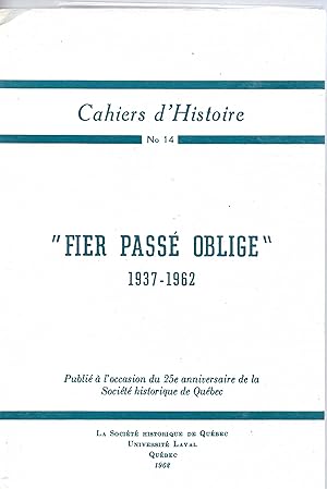 Seller image for Cahiers d'Histoire n14 : "Fier Pass oblige" 1934-1962 for sale by LIBRAIRIE ICITTE (LONGUEUIL)