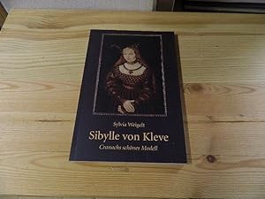 Bild des Verkufers fr Sibylle von Cleve : Cranachs schnes Modell. zum Verkauf von Versandantiquariat Schfer