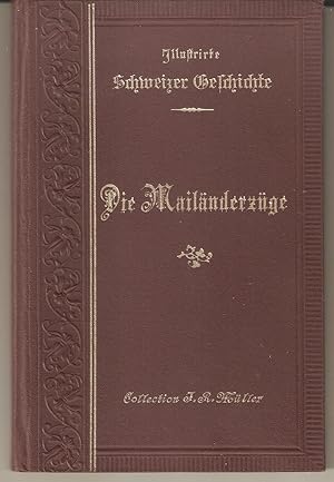 Die Mailänderzüge. Illustrierte Schweizer Geschichte.Illustrationen von Karl Jauslin. Anhang: Abr...