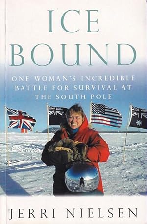 Bild des Verkufers fr ICE BOUND - One Woman's Incredible Battle for Survival at the South Pole zum Verkauf von Jean-Louis Boglio Maritime Books