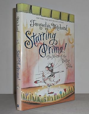 Seller image for Starring Prima ! : The Mouse of the Ballet Jolie for sale by Mad Hatter Books