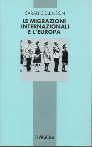 Immagine del venditore per Le migrazioni internazionali e l'Europa. Un profilo storico comparato venduto da Libro Co. Italia Srl