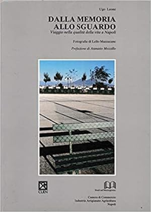 Seller image for Dalla memoria allo sguardo. Viaggio nella qualit della vita a Napoli for sale by Libro Co. Italia Srl