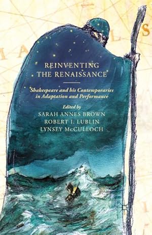 Seller image for Reinventing the Renaissance : Shakespeare and his Contemporaries in Adaptation and Performance for sale by AHA-BUCH GmbH