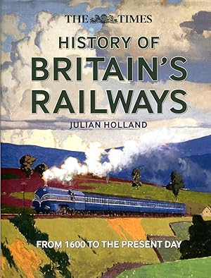 The Times History of Britain's Railways