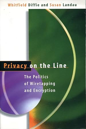 Immagine del venditore per Privacy on the Line : The Politics of Wiretapping and Encryption venduto da Godley Books
