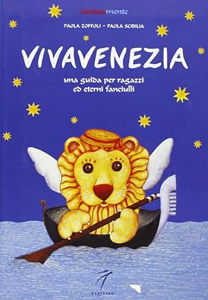 Bild des Verkufers fr Vivavenezia. Una guida per ragazzi ed eterni fanciulli zum Verkauf von Libro Co. Italia Srl