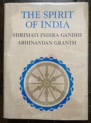 The Spirit of India: Volumes Presented to Shrimati Indira Gandhi by the Indira Gandhi Abhinandan ...