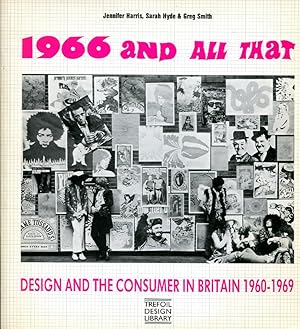 Immagine del venditore per 1966 and All That - Design and the Consumer in Great Britain 1960 - 1969 venduto da Godley Books