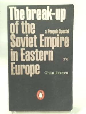Bild des Verkufers fr The Break-up of the Soviet Empire in Eastern Europe (Penguin Special. no. S243.) zum Verkauf von World of Rare Books