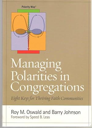 Immagine del venditore per Managing Polarities in Congregations Eight Keys for Thriving Faith Communities venduto da Dan Glaeser Books
