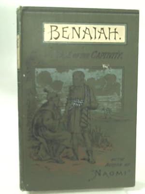 Seller image for Benaiah A Tale of the Captivity for sale by World of Rare Books