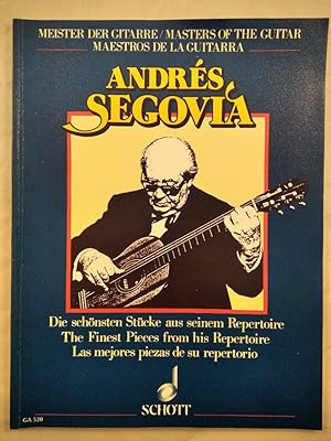 Andrés Segovia - Die schönsten Stucke aus seinem Repertoire.