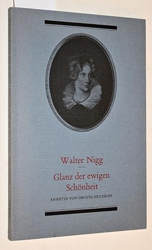 Bild des Verkufers fr Glanz der ewigen Schnheit. Annette von Droste-Hlshoff 1797 - 1848. zum Verkauf von Versandantiquariat Kerstin Daras