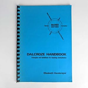 A Dalcroze Handbook: Principles and Guidelines for Teaching Eurhythmics