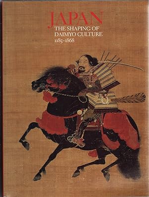 Seller image for Japan: The Shaping of Daimyo Culture 1185-1868 for sale by Jonathan Grobe Books