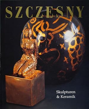 Bild des Verkufers fr Szczesny Skulpturen und Keramik. Ausstellungskatalog zum Verkauf von primatexxt Buchversand
