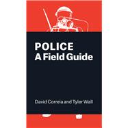 Seller image for Police: A Field Guide for sale by eCampus
